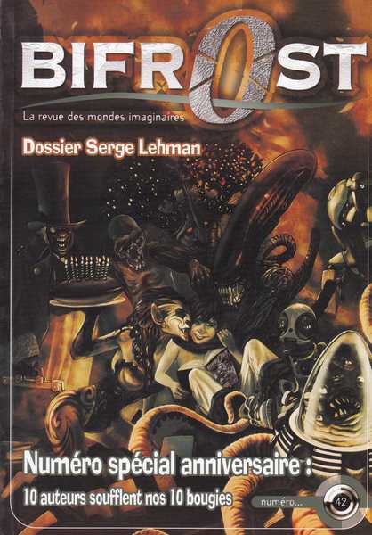 Collectif, Bifrost n042 - dossier Serge Lehman - Numro spcial anniversaire