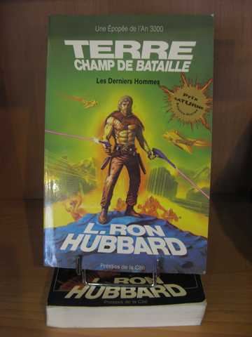 Hubbard L. Ron, Terre champs de bataille 1 & 2 - Les derniers hommes & Le secret des psychlos 