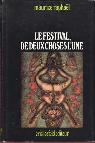 Raphal Maurice, Le festival, de deux choses l'une