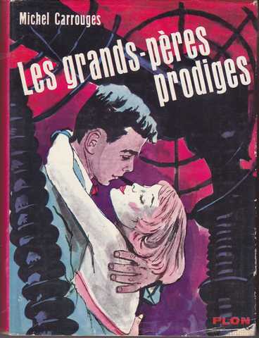 Carrouges Michel, Les grands-peres prodiges