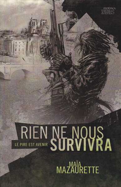 Mazaurette Maa, Rien ne nous survivra, Le pire est avenir