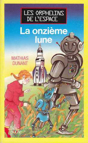 Dunant Mathias, Les orphelins de l'espace - la onzieme lune