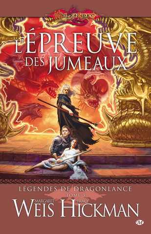 Weis Margaret & Hickman Tracy, Lgendes de Dragonlance 3 - L'preuve des jumeaux