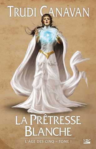 Canavan Trudi, L'age des cinq 1 - La pretresse blanche - Version collector