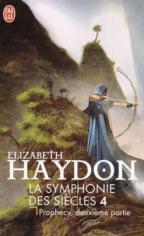 Haydon Elizabeth, La symphonie des sicles 4 - prophecy 2