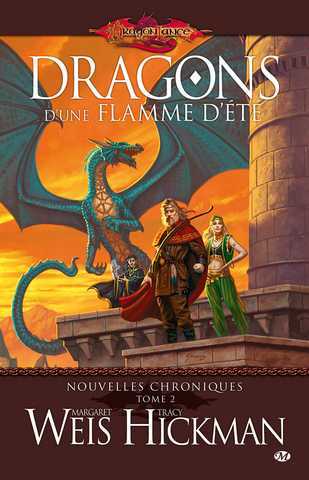Weis Margaret & Hickman Tracy, nouvelles Chroniques 2 - dragons d'une flamme d'&eacute;t&eacute;