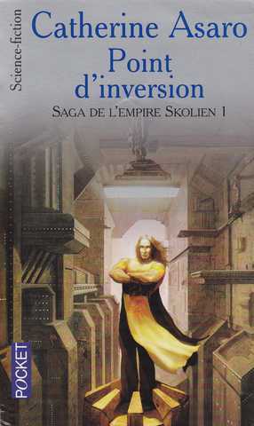 Asaro Catherine, saga de l'empire skolien 1 - point d'inversion