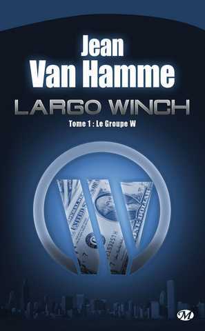 Van Hamme Jean, Largo Winch 01 - Le groupe W