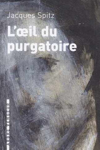 Spitz Jacques, L'oeil du purgatoire