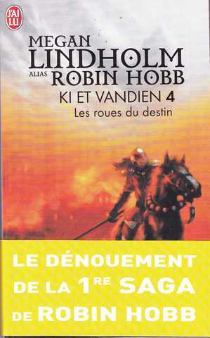 Lindholm Megan (hobb Robin), Ki et vandien 4 - Les roues du destin