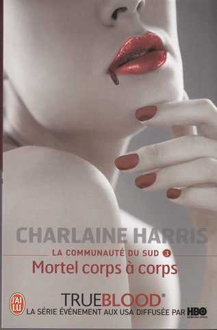 Harris Charlaine, la communaut du sud 03 - Mortel corps  corps