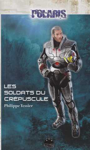 Tessier Philippe, Les Foudres de l'abime 3 - Les Soldats du crepuscule