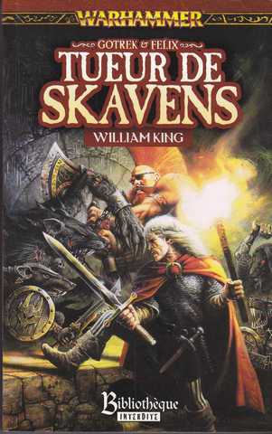 King William, gotrek & felix 02 - Tueur de Skavens
