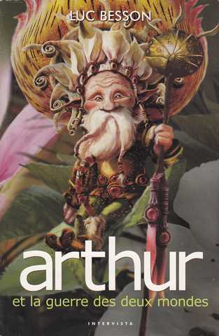 Besson Luc, Arthur et les minimoys 4 - Arthur et la guerre des deux mondes
