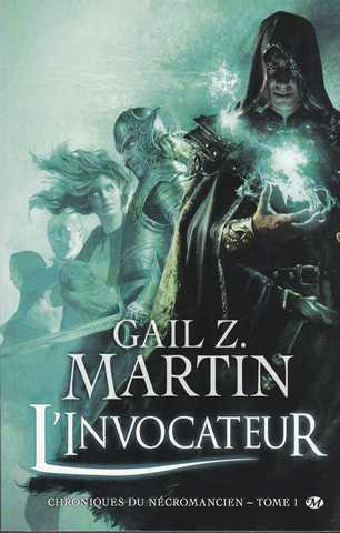 Martin Gail Z., Chroniques du Ncromancien 1 - L'invocateur