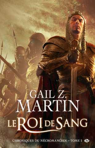 Martin Gail Z., Chroniques du Ncromancien 2 - Le roi de sang