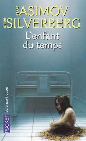 Asimov Isaac & Silverberg Robert, L'enfant du temps