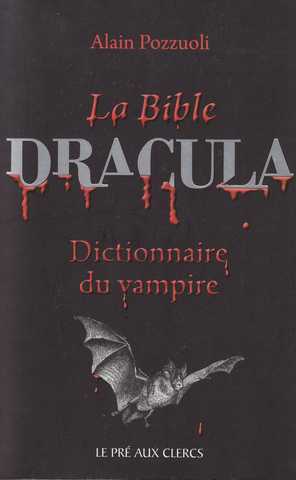 Pozzuoli Alain, La bible dracula, dictionnaire du vampire