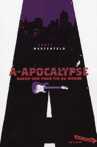 Westerfeld Scott, A-Apocalypse, bande-son pour fin du monde