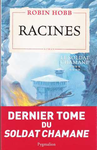 Hobb Robin, Le soldat chamane 8 - Racines