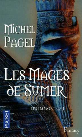 Pagel Michel, Les immortels 1 - les mages de sumer