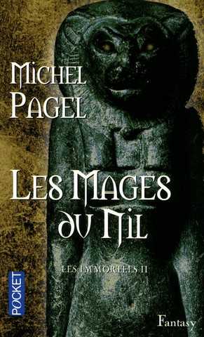 Pagel Michel, Les immortels 2 - les mages du nil