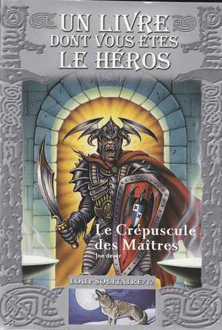 Dever Joe, Loup solitaire 12 - Le cr&eacute;puscule des maitres