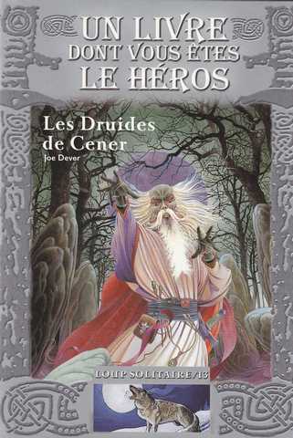 Dever Joe, Loup solitaire 13 - Les druides de cener