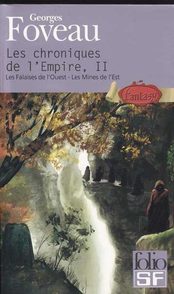 Foveau Georges, Les chroniques de l'empire 2 - Les falaises de l'ouest & Les mines de l'Est