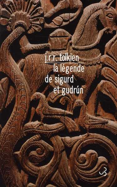 Tolkien J.r.r., La Lgende de Sigurd & gudrn