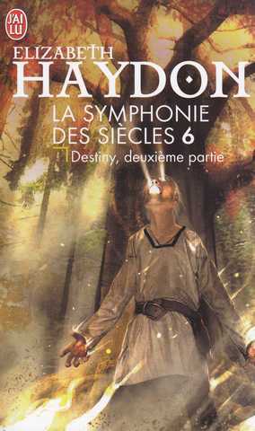 Haydon Elizabeth, La symphonie des sicles 6 - Destiny 2