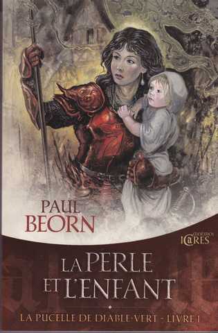 Beorn Paul, La pucelle de Diable vert 1 - La perle et l'enfant