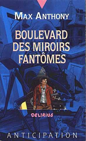 Anthony Max, Boulevard des miroirs fantomes