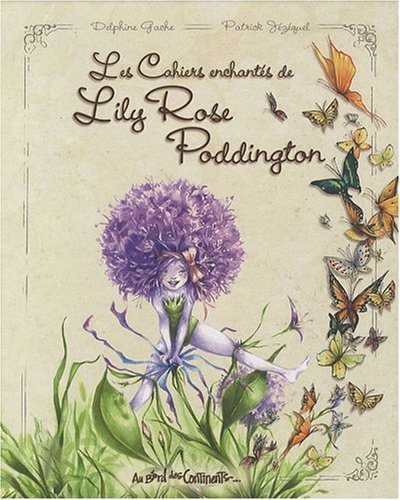 Gache Delphine & Jzquel Patrick, Les cahiers enchants de Lily Rose Poddington