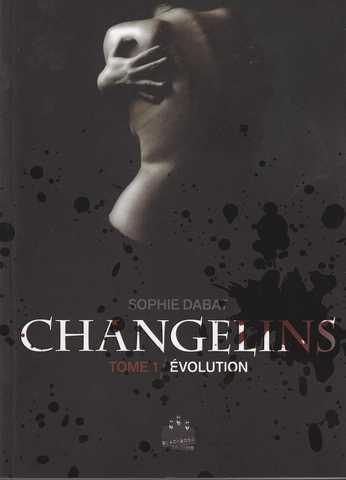 Dabat Sophie, Changelins 1 - Evolutions