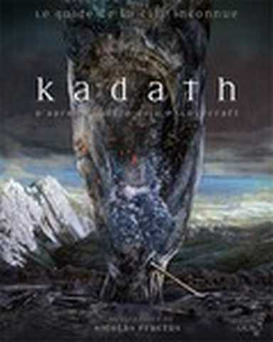 Granier De Cassagnac Rapha&euml;l (dir.) ; Poujois Laurent ; Cam, Kadath, le guide de la cit&eacute; inconnue