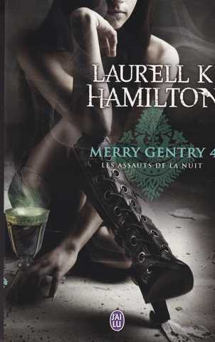 Hamilton Laurell K., Merry Gentry 4 - Les assauts de la nuit