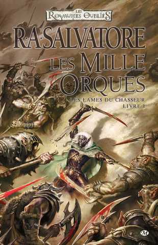 Salvatore R.a., Les lames du chasseur 1 - Les mille orques