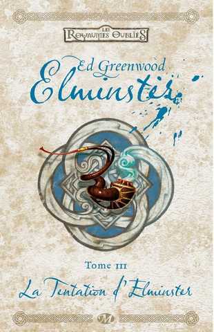 Greenwood Ed, Elminster 3 - La tentation d'Elminster