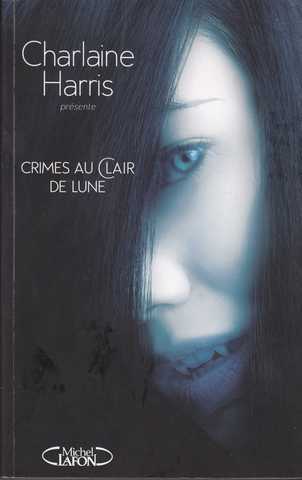 Harris Charlaine, Crimes au clair de lune