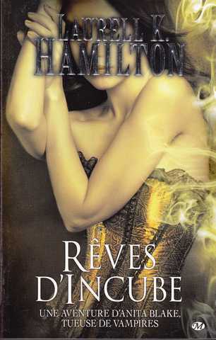 Hamilton Laurell K., Anita Blake 12 - Reves d'incube