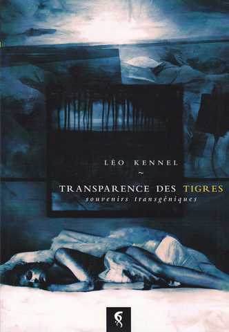 Kennel Lo, Transparence des tigres, souvenirs transgeniques