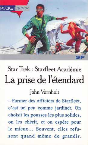 Vornholt John, Star Trek : Starfleet academie - La prise de l'tendard