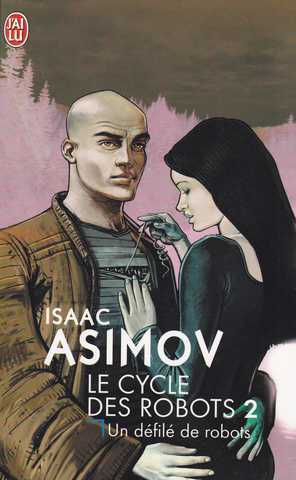 Asimov Isaac , Le Cycle des Robots 2 - Un Dfil de robots