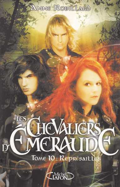 Robillard Anne, Les chevaliers d'emeraude 10 - Reprsailles