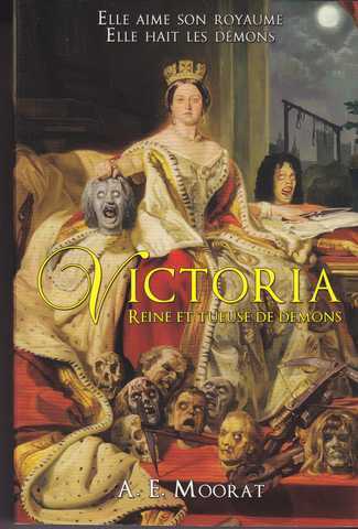 Moorat A.e., Victoria, reine et tueuse de dmons