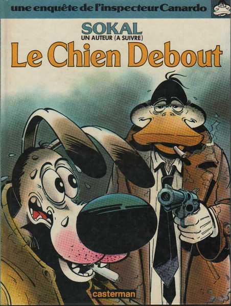 Sokal, Une enquete de l'inspecteur Canardo 1 - le chien debout