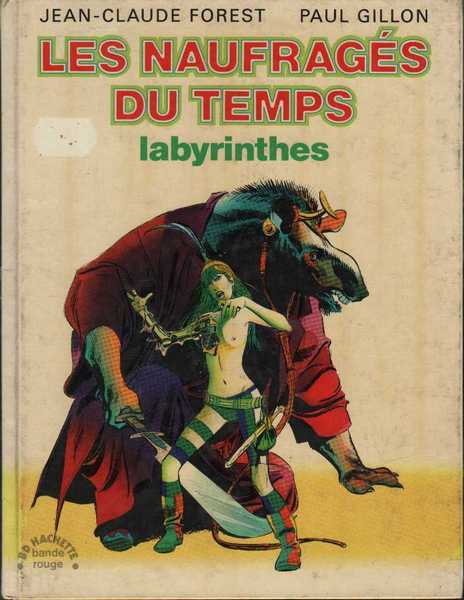 Forest Jean-claude & Gillon Paul, Les naufrags du temps 3 - Labyrinthes