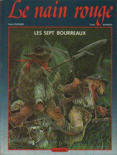 Durand Ren & Bordes Yves, Le nain rouge 1 - les sept bourreaux