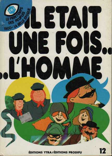 Barbaud, il tait une fois l'homme 12 - le printemps des peuples ; Ah! La Belle Epoque (de 1900  1914)